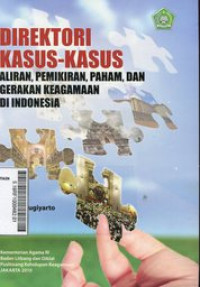 Image of Direktori Kasus-Kasus : Aliran, Pemikiran, Paham, Dan Gerakan Keagamaan Diindonesia