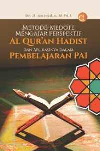 Image of Metode-metode mengajar perspektif al qur'an hadist dan aplikasinya dalam pembelajaran PAI