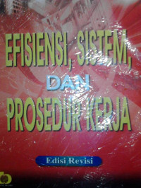Image of Efesiensi, Sistem, dan Prosedur Kerja