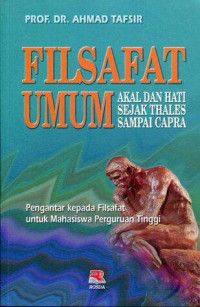 Image of Filsafat Umum : AKAL Dan Hati Sejak Thales Sampai Capra (Pengantar Kepada Filsafat Untuk Mahasiswa Perguruan Tinggi)