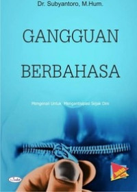 Image of Gangguan Berbahasa ; Mengenali untuk Mengantisipasi Sejak Dini