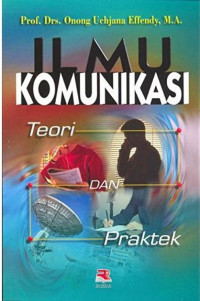 Image of Ilmu Komunikasi ; Teori dan Praktek