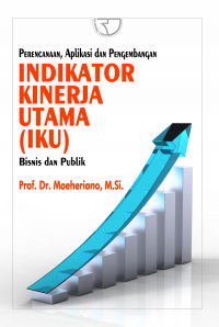 Image of Perencanaan, Aplikasi dan Pengembangan Indikator Kinerja Utama (IKU) ; Bisnis dan Publik