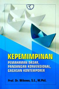 Image of Kepemimpinan: pemahaman dasar, pandangan konvensional, gagasan kontemporer