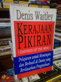 Image of Kerajaan Pikiran (Empires Of The Mind) : Pelajaran Untuk Memimpin Dan Berhasil Di  Dunia Yang Berdasarkan Pengetahuan