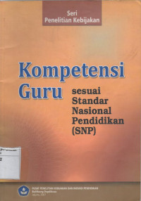 Image of Kompetensi Guru ; Sesuai Standar Nasional Pendidikan (SNP)