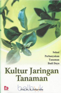 Image of Kultur Jaringan Tanaman ; Solusi Perbanyak Tanaman Budi Daya