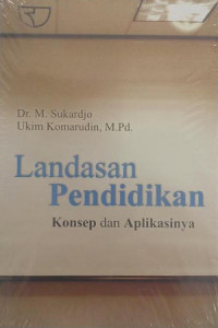 Image of Landasan Pendidikan ; Konsep dan Aplikasinya