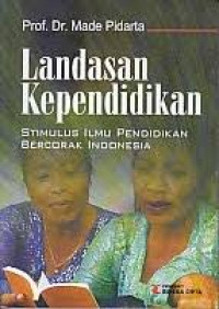 Image of Landasan Kependidikan ; Stimulus Ilmu Pendidikan Bercorak Indonesia