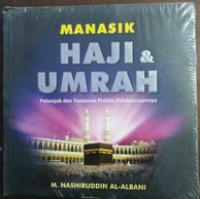 Image of Manasik Haji Dan Umrah : Petunjuk Dan Tuntunan Praktis Pelaksanaanya