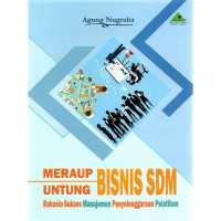 Image of Meraup Untung Bisnis SDM : Rahasia Sukses Manajemen Penyelengaraan Pelatihan