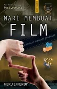 Image of Mari Membuat Film ; Panduan Menjadi Produser