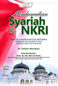 Image of Mendamaikan Syariah & NKRI : Strategi Mobilisasi Dan Retrorika Gerakan Islam Revivalis Forum Umat Islam (FUI)