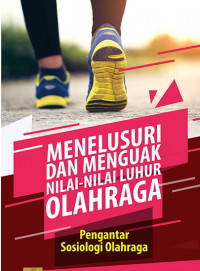 Image of Menelusuri Dan Menguak Nilai-Nilai Luhur Olahraga