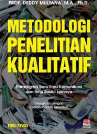 Image of Metode Penelitian Kualitatif : Paradigma Baru Ilmu Komunikasi Dan Ilmu Sosial Lainnya (Ed. Revisi, Dilengkapi Dengan Contoh-contoh Penelitian)
