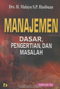 Image of Manajemen Dasar, Pengertian, dan Masalah (Ed. Revisi)