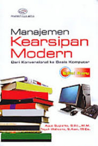 Image of Manajemen Kearsipan Modern : Dari Konvensional ke Basis Komputer (Edisi Terbaru)
