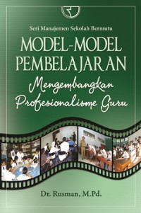 Image of Model-model Pembelajaran Mengembangkan Profesionalisme Guru (Edisi 1)