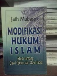 Image of Modifikasi Hukum Islam : Studi Tentang Qawl Qadim Dan Qawl Jadid