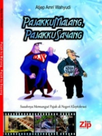 Image of Pajakku Malang, Pajakku Sayang ; Susahnya Memungut Pajak di Negeri Kleptokrasi