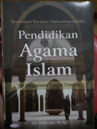 Image of Pembinaan Karakter Mahasiswa Melalui Pendidikan Agama Islam Di Perguruan Tinggi