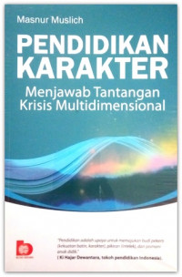 Image of Pendidikan Karakter ; Menjawab Tantangan Krisis Multidimensional
