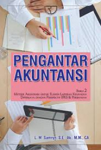 Image of Pengantar Akuntansi : Motode Akuntansi Untuk Elemen Laporan Keuangan Diperkaya Denagn Perspektif IFRS dan Perbankan (Buku 2, Ed.1)