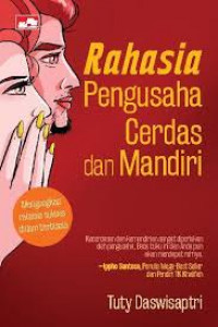 Image of Rahasia Pengusaha Cerdas Dan Mandiri : Mengugkap Rahasia Sukses dalam Berbisnis