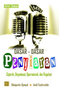 Image of Dasar-Dasar Penyiaran : Sejarah, Organisasi, Operasional, Dan Regulasi