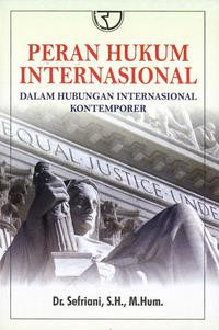 Image of Peran Hukum Internasional dalam Hubungan Internasional Kontemporer