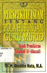 Image of Perspektif Islam Tentang Pola Hubungan Guru-Murid : Studi Pemikiran Tasawuf Al-Ghazali