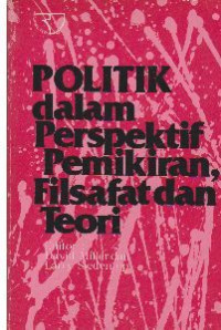 Image of Politik Dalam Perspektif Pemikiran,Filsafat Dan Teori