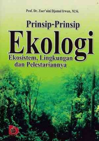 Image of Prinsip-prinsip Ekologi ; Ekosistem, Lingkungan dan Pelestariannya