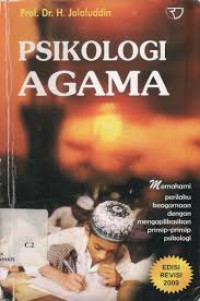 Image of Psikologi Agama : Memahami Perilaku Keagamaan Dengan Mengaplikasikan Prinsip-Prinsip Psikologi (Edisi Revisi 2010)