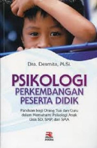 Image of Psikologi Perkembangan Peserta Didik : Panduan Bagi Orang Tua Dan Guru Dalam Memahami Psikologi Anak Usia SD, SMP, dan SMA