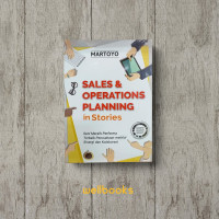 Image of Sales & Operations Planning in Stories : Seni Meraih Performa Terbaik Perusahaan Melalui Sinergi dan Kolaborasi