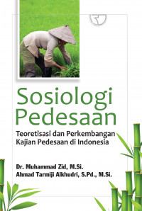 Image of Sosiologi Pedesaan ; Teoretisasi dan Perkembangan Kajian Pedesaan di Indonesia
