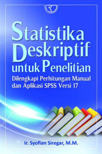 Image of Statistika Deskriptif untuk Penelitian : Dilengkapi Perhitungan Manual dan Aplikasi SPSS Versi 17
