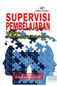 Image of Supervisi Pembelajaran (Inspeksi Meliputi : Controlling, Correcting, Judging, Directing, Demonstration)