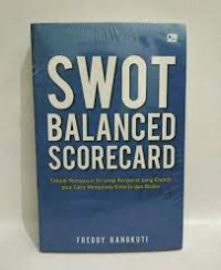 Image of Swot Balance Scorecard : Teknik Menyusun Strategi Korporat Yang Efektif Plus Cara Mengelola Kinerja Dan Resiko