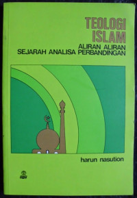 Image of Teologi Islam : Aliran-Aliran Sejarah Analisa Perbnadingan