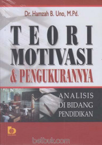 Image of Teori Motivasi & Pengukurannya ; Analisis Di Bidang Pendidikan