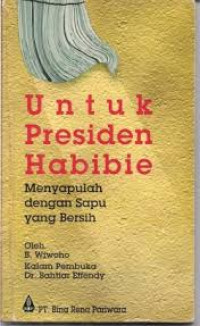 Image of Untuk Presiden Habibie : Menyapulah Dengan Sapu Bersih.